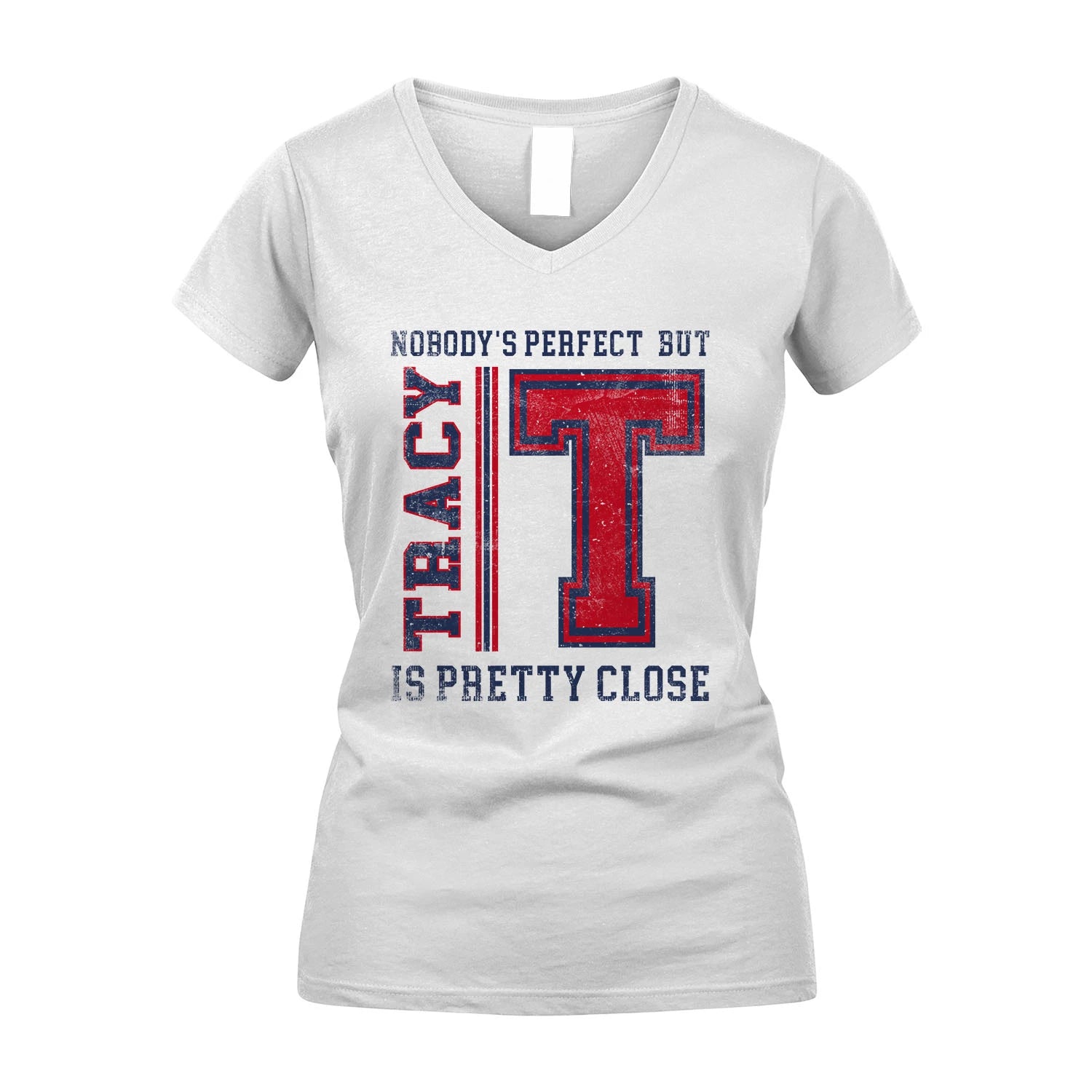 Nobody's Perfect, But Your Name Is Pretty Close TRACY M1-21