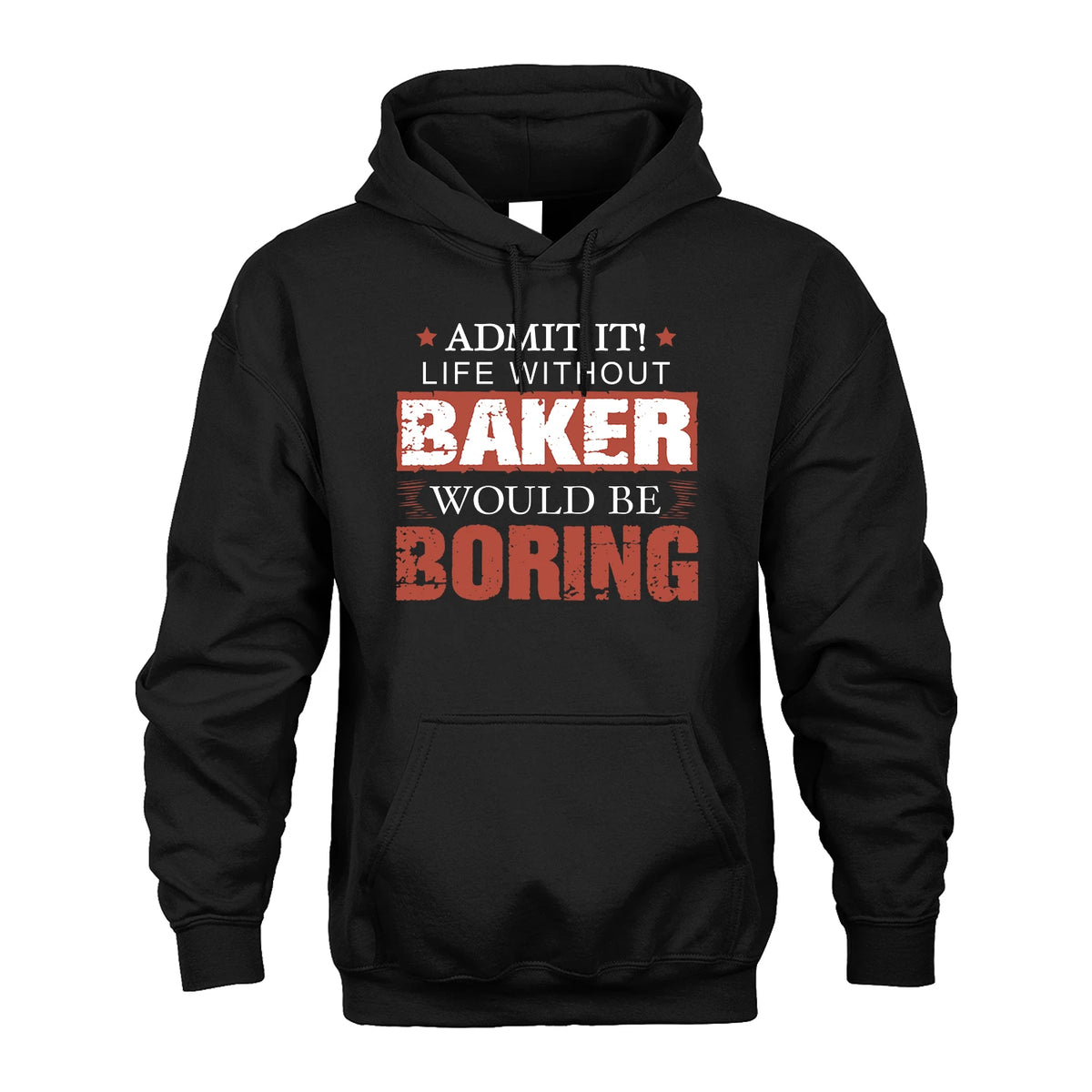 Admit It Life Without Your Name Would Be Boring Warning Shirt BAKER M1-44