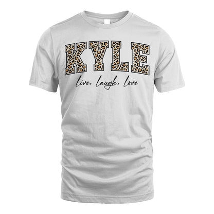 Live Laugh Love Custom Name With Leopard Pattern Shirt KYLE M1-13