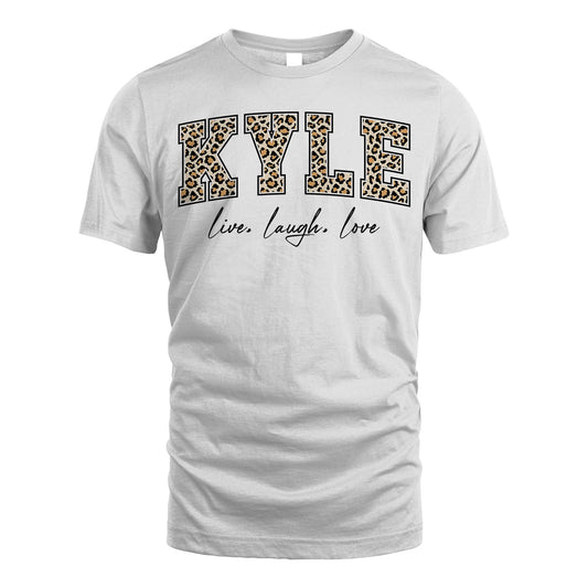 Live Laugh Love Custom Name With Leopard Pattern Shirt KYLE M1-13