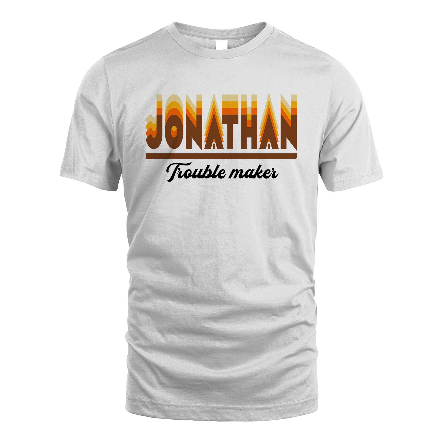 Your Name Trouble Maker Funny Shirt JONATHAN M1-34