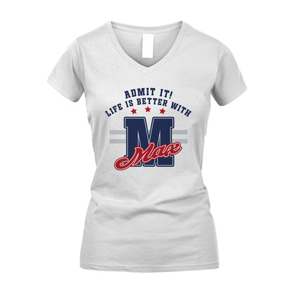 Admit It Life Is Better With Your Name Custom Shirt MAX M1-20
