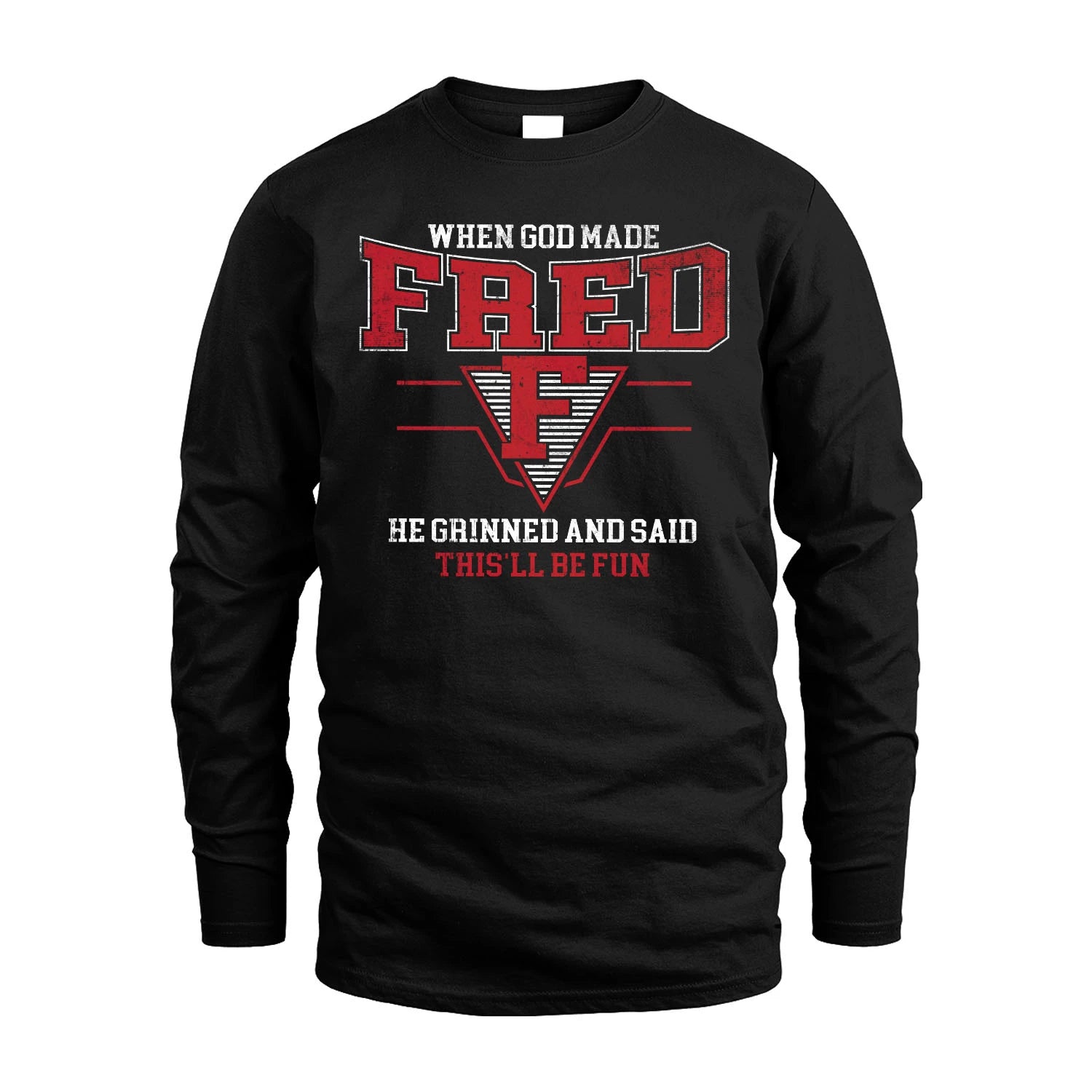 When God Made Your Name He Grinned And Said This'll Be Fun Baseball Shirt FRED M1-29