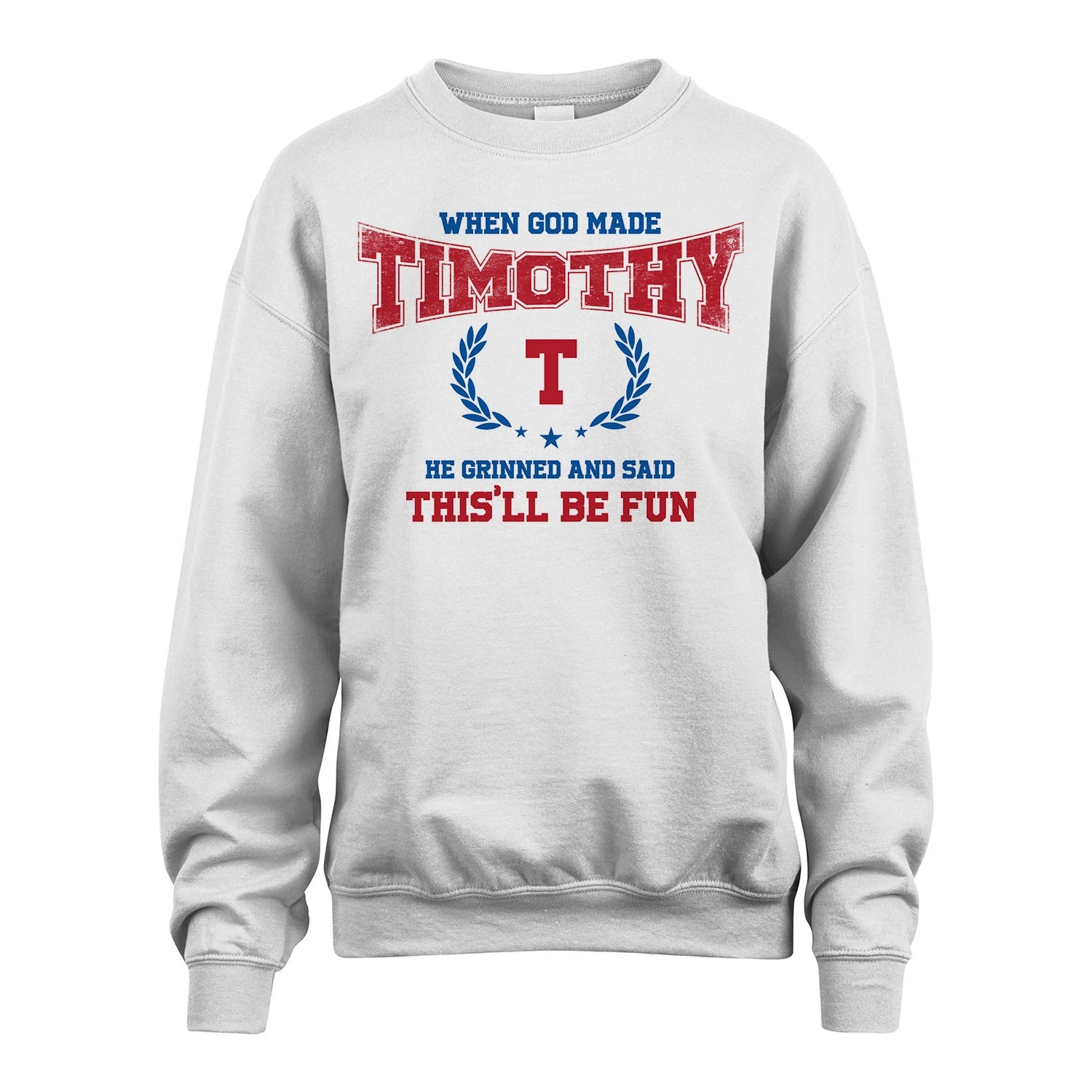 When God Made He Grinned And Said This'll Be Fun Shirt TIMOTHY M1-12