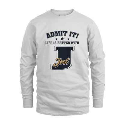 Life Is Better With Your Name Shirt JOEL M1-17