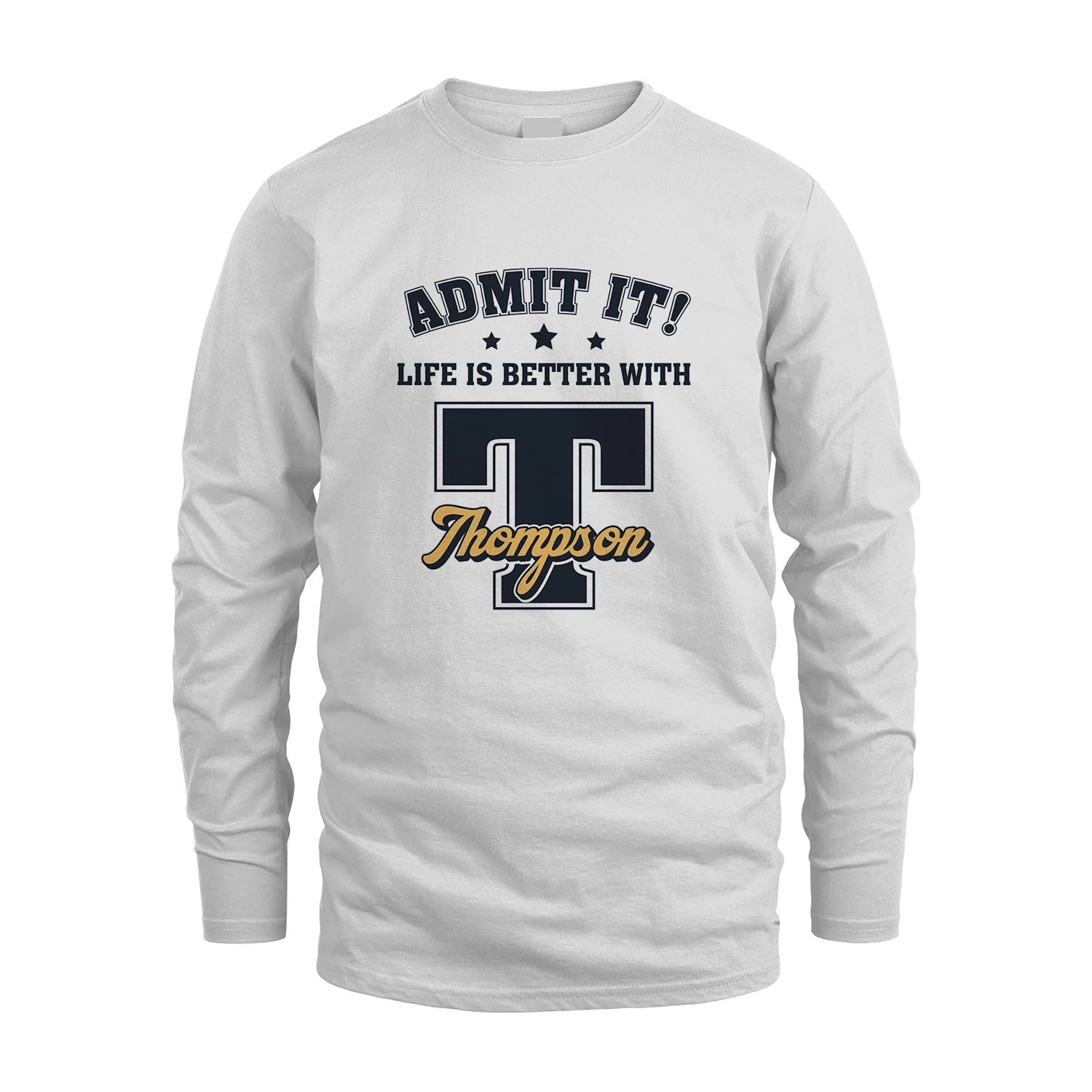 Life Is Better With Your Name Shirt THOMPSON M1-17