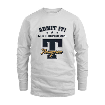 Life Is Better With Your Name Shirt THOMPSON M1-17