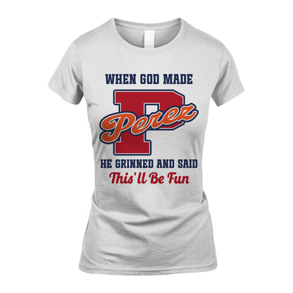 God Made Your Name Custom Shirt PEREZ M1-16