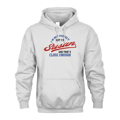 I'm Not Perfect But I'm Your Name And That's Close Enough Shirt SUSAN M1-27