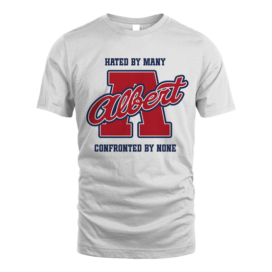 Hated By Many Confronted By None Personalized Name Shirt ALBERT M1-8