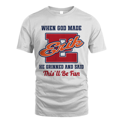 God Made Your Name Custom Shirt ERIK M1-16