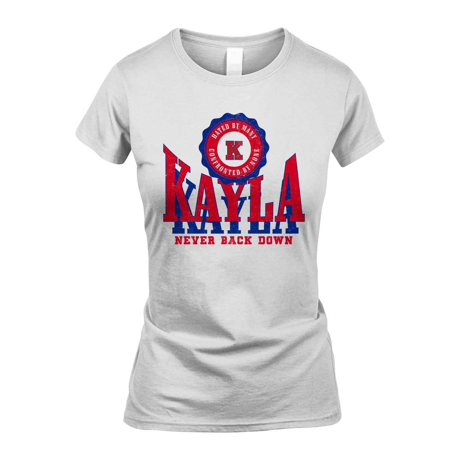 Your Name Never Back Down Shirt KAYLA M1-33