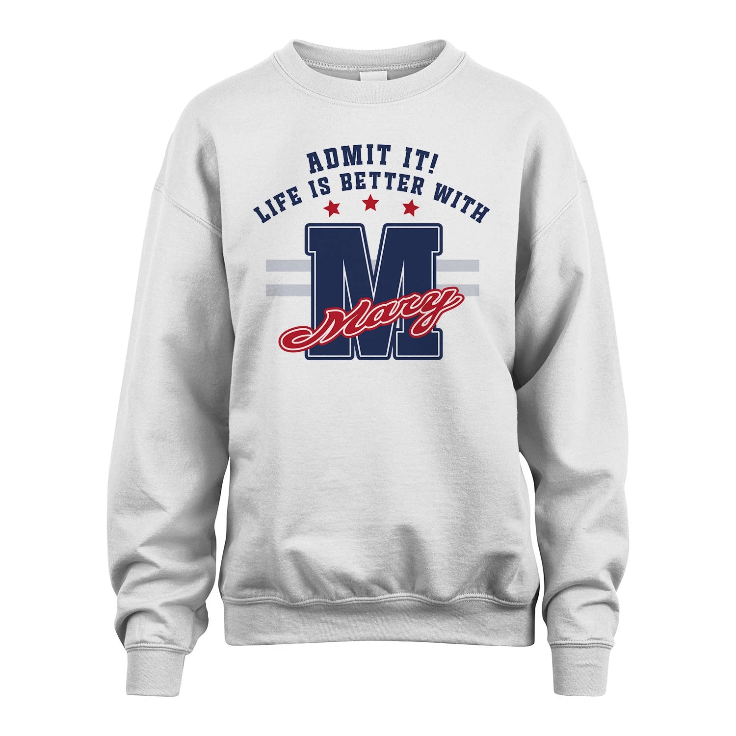 Admit It Life Is Better With Your Name Custom Shirt MARY M1-20