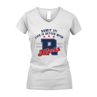 Admit It Life Is Better With Your Name Custom Shirt ROSS M1-20