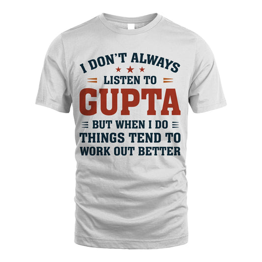 I Don't Always Listen To... GUPTA M1-2