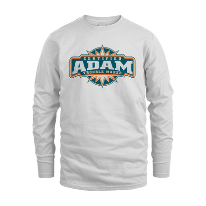 Certified Your Name Trouble Maker Shirt ADAM M1-36