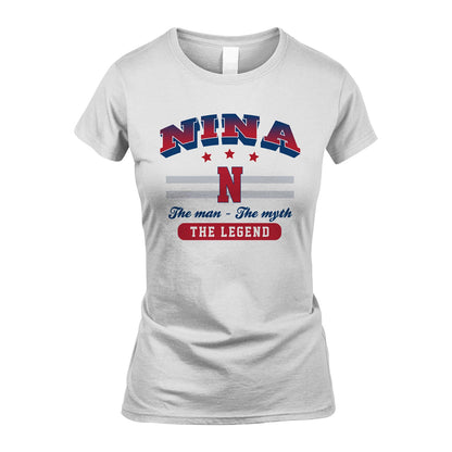 The Man The Myth The Legend With Your Name Shirt NINA M1-35