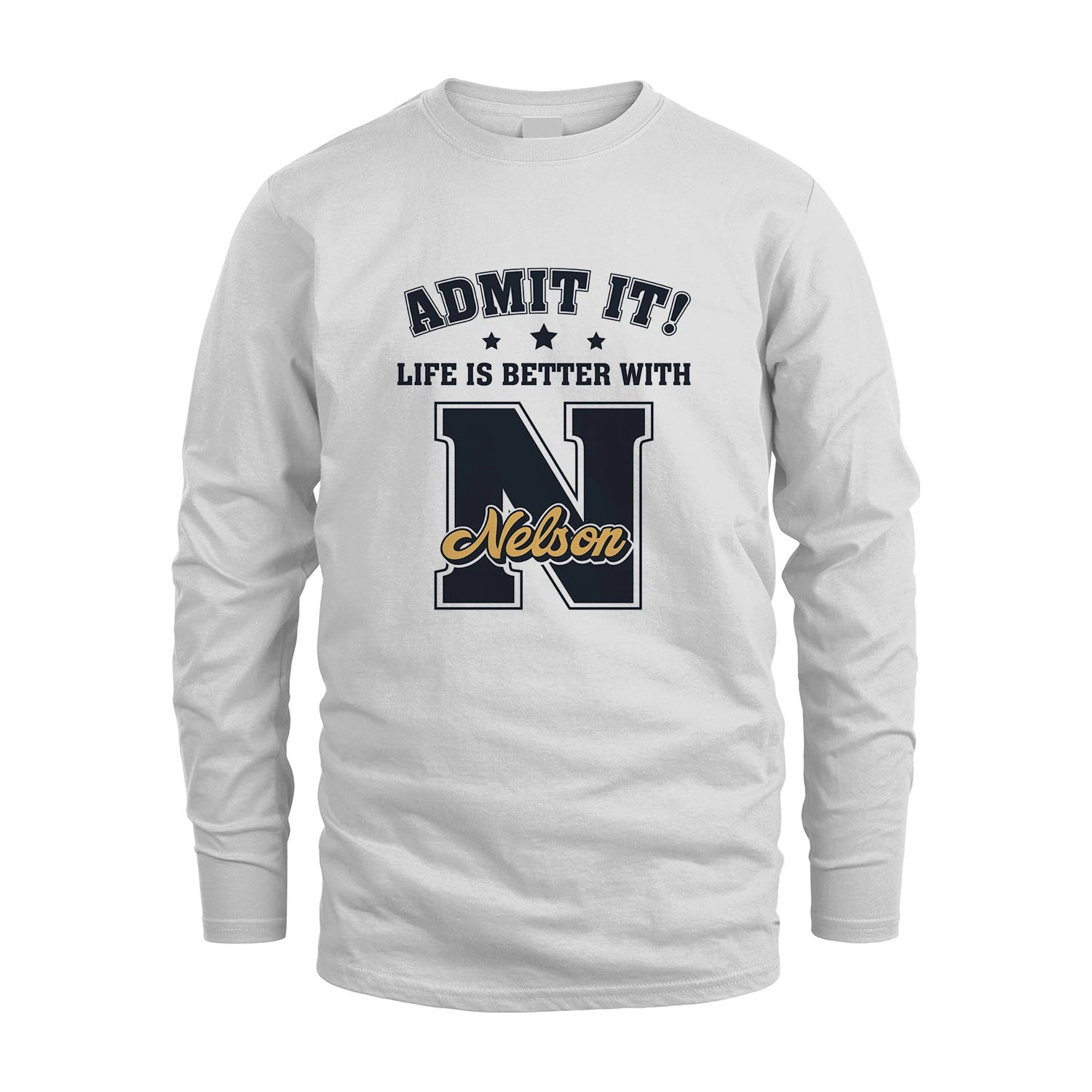Life Is Better With Your Name Shirt NELSON M1-17