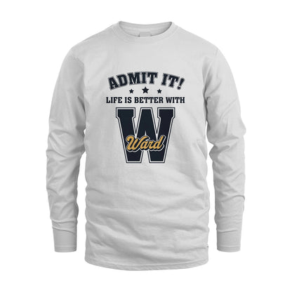 Life Is Better With Your Name Shirt WARD M1-17