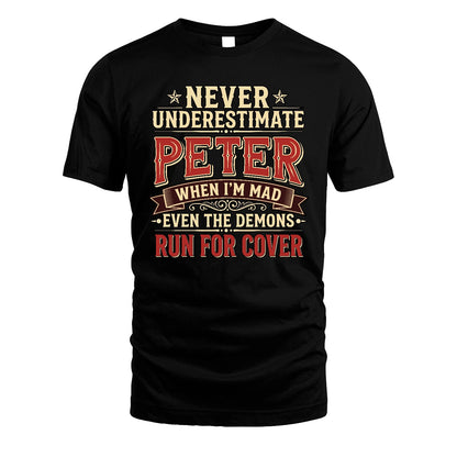 Never Underestimate When I'm Mad Shirt PETER M1-4