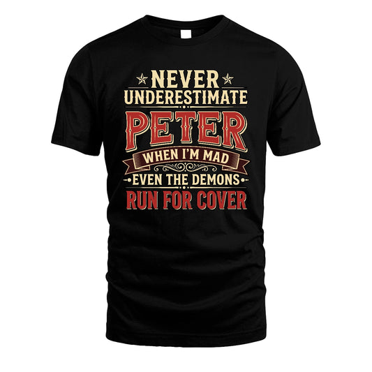 Never Underestimate When I'm Mad Shirt PETER M1-4