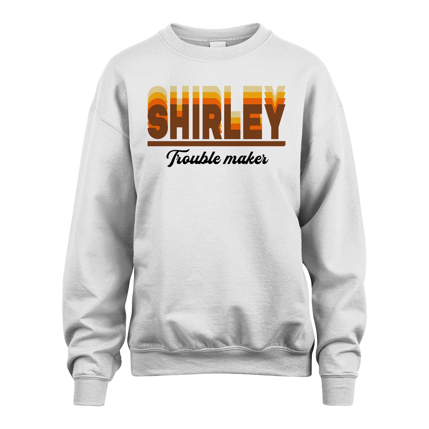 Your Name Trouble Maker Funny Shirt SHIRLEY M1-34
