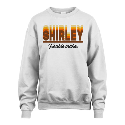 Your Name Trouble Maker Funny Shirt SHIRLEY M1-34