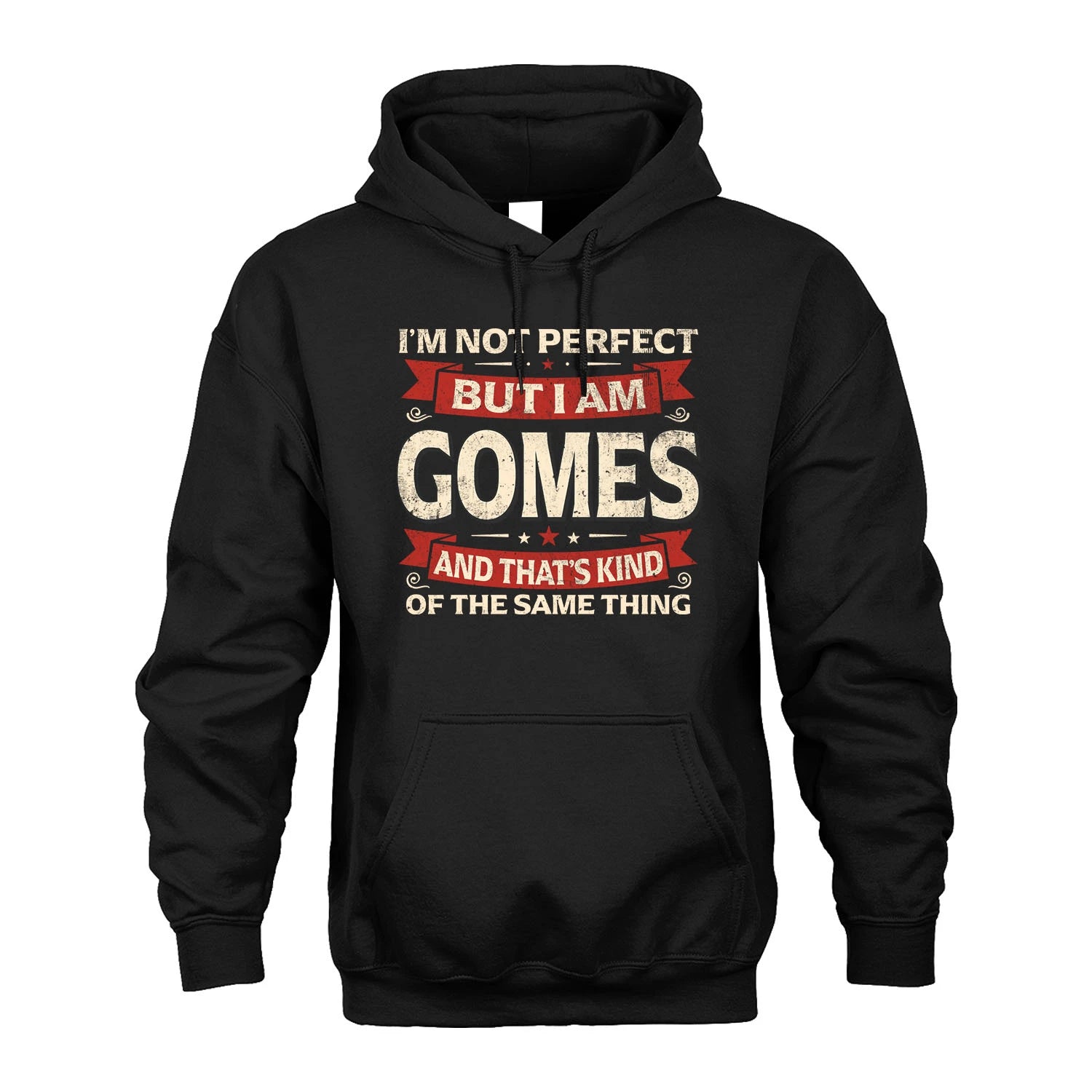GOMES 13K1-566 I'm Not Perfect But I Am...