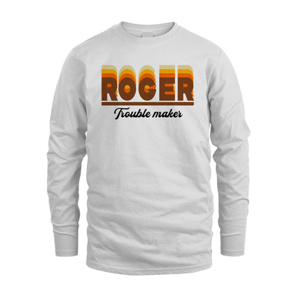 Your Name Trouble Maker Funny Shirt ROGER M1-34