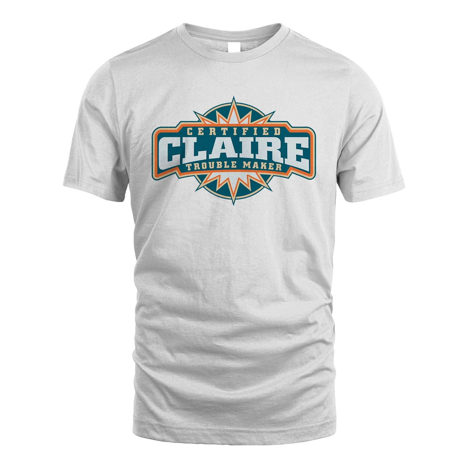 Certified Your Name Trouble Maker Shirt CLAIRE M1-36