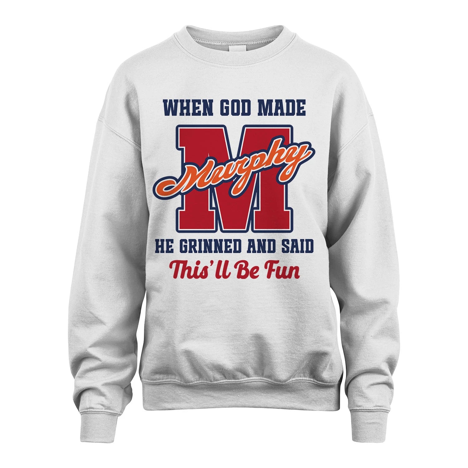 God Made Your Name Custom Shirt MURPHY M1-16