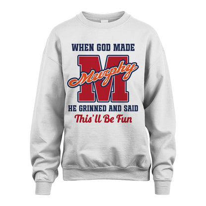 God Made Your Name Custom Shirt MURPHY M1-16