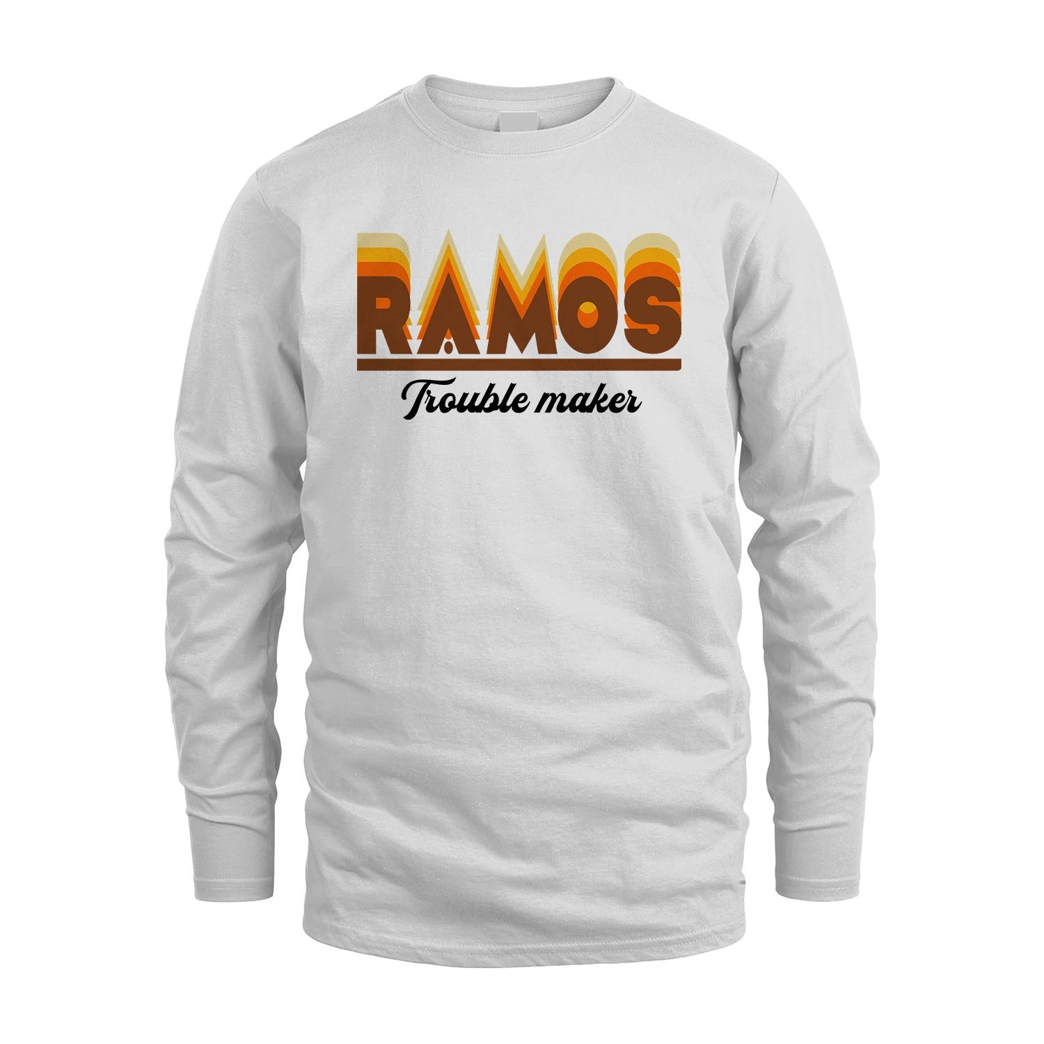 Your Name Trouble Maker Funny Shirt RAMOS M1-34