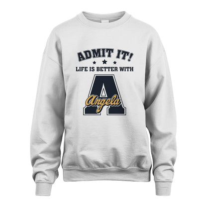 Life Is Better With Your Name Shirt ANGELA M1-17