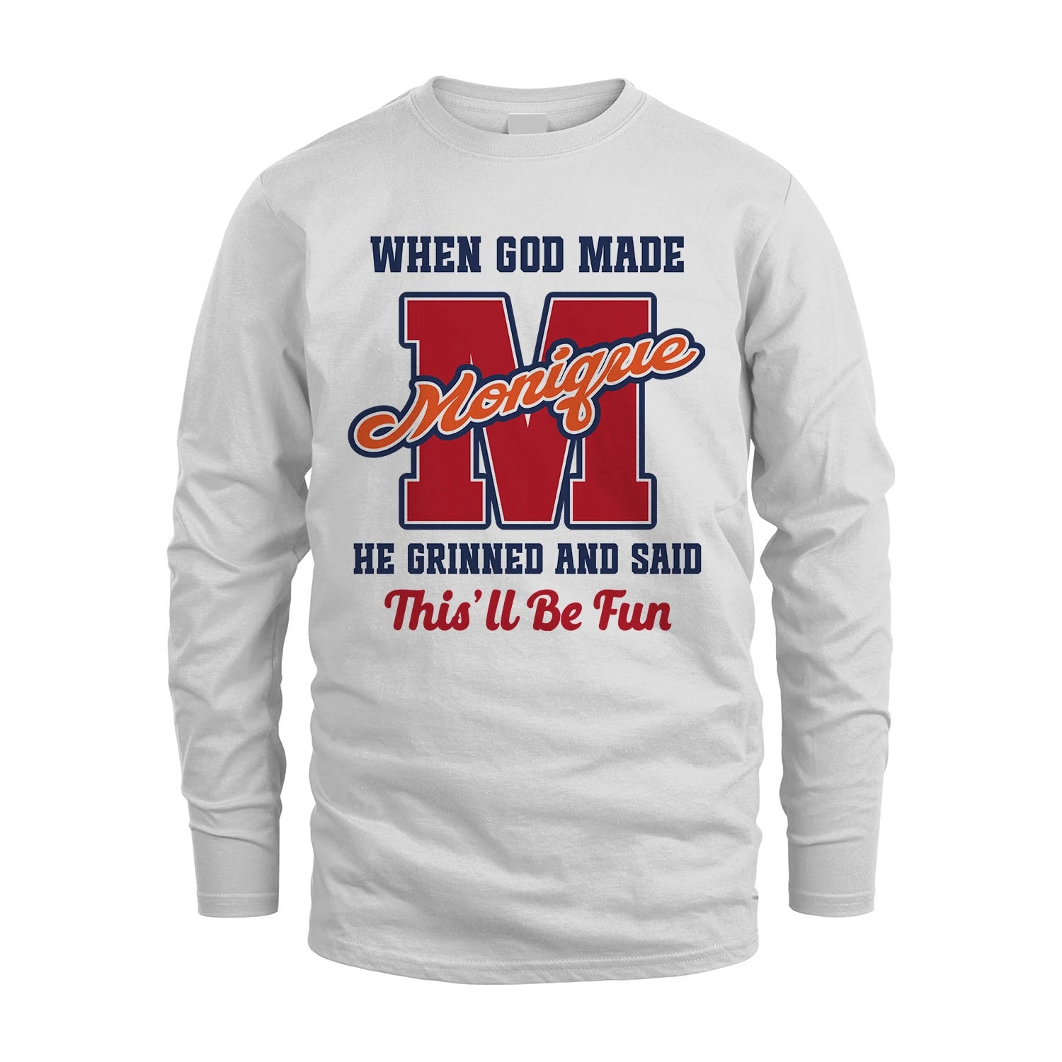 God Made Your Name Custom Shirt MONIQUE M1-16