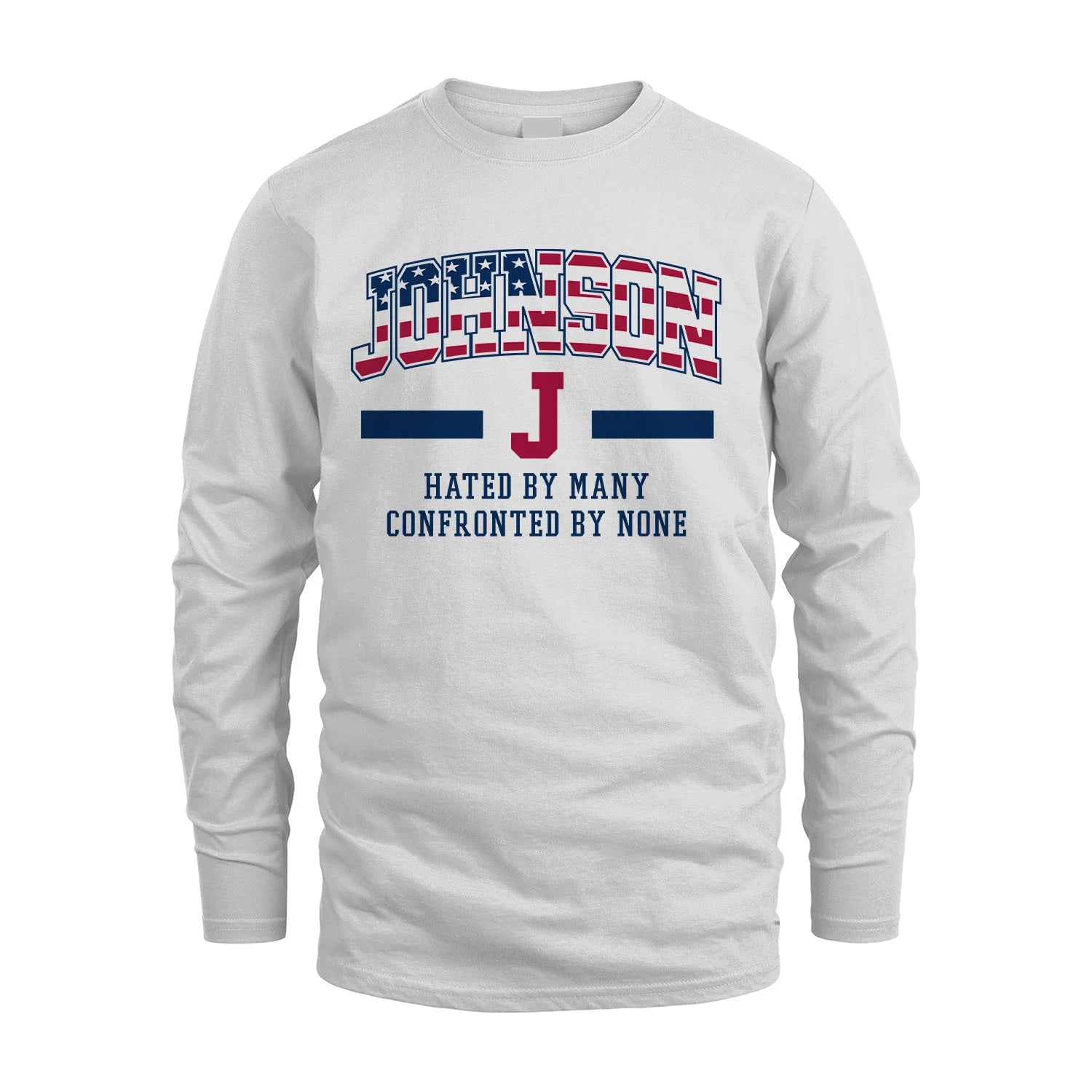 Hated By Many Confronted By None America Shirt JOHNSON M1-10