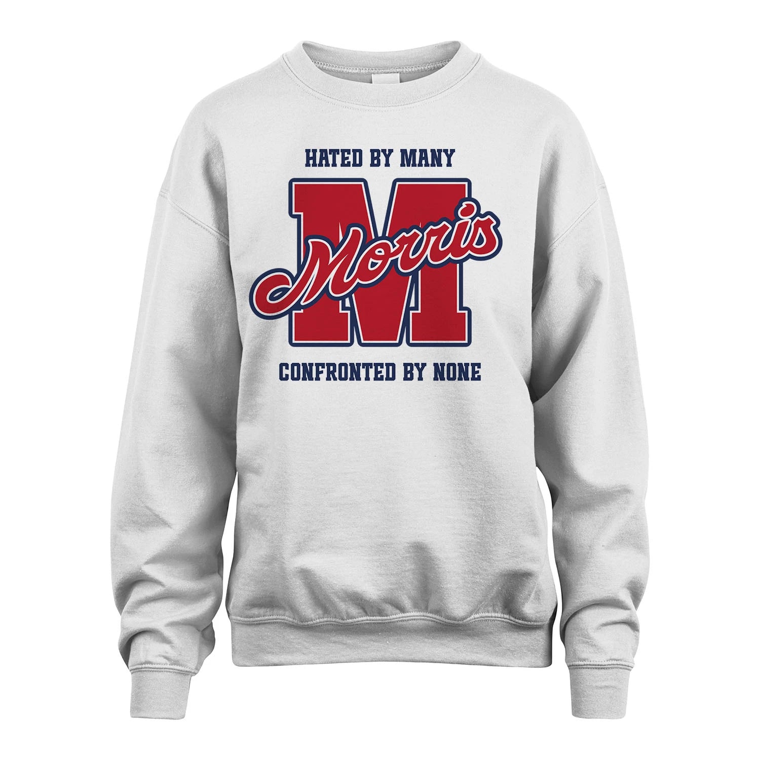 Hated By Many Confronted By None Personalized Name Shirt MORRIS M1-8