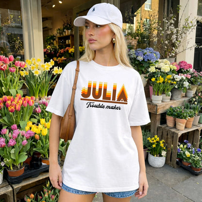 Your Name Trouble Maker Funny Shirt JULIA M1-34
