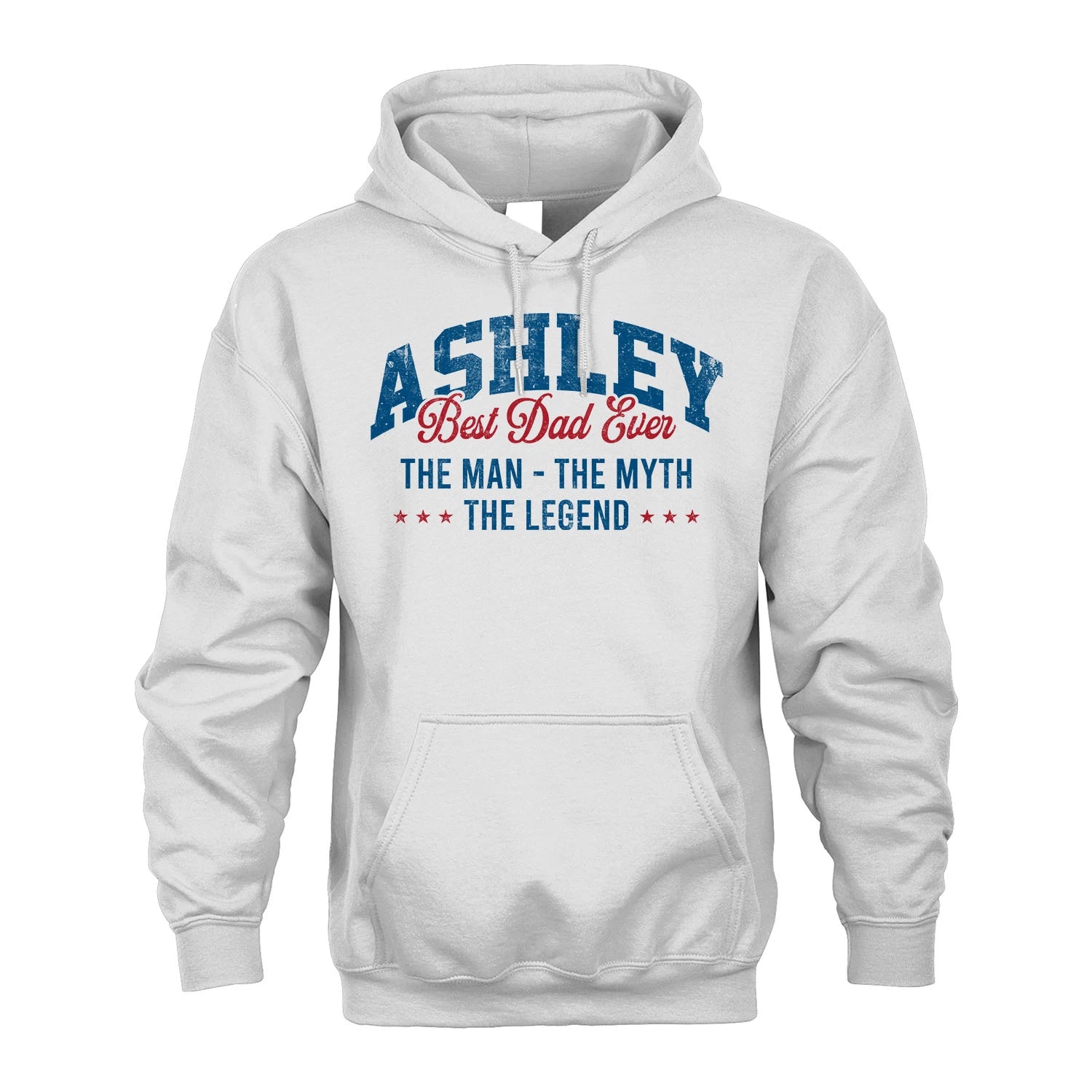 Best Dad Ever The Man The Myth The Legend ASHLEY M1-7