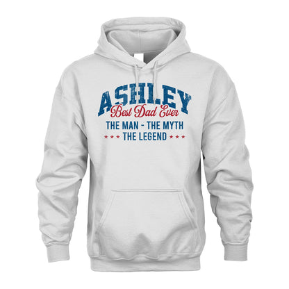 Best Dad Ever The Man The Myth The Legend ASHLEY M1-7