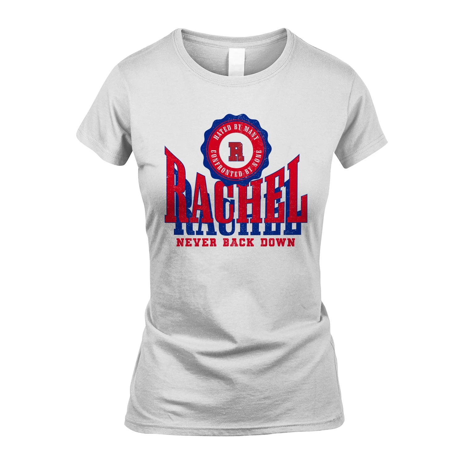 Your Name Never Back Down Shirt RACHEL M1-33