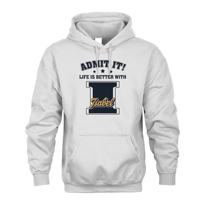 Life Is Better With Your Name Shirt ISABEL M1-17