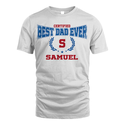 Certified Best Dad Ever Shirt SAMUEL M1-11