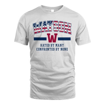 Hated By Many Confronted By None America Shirt WATSON M1-10