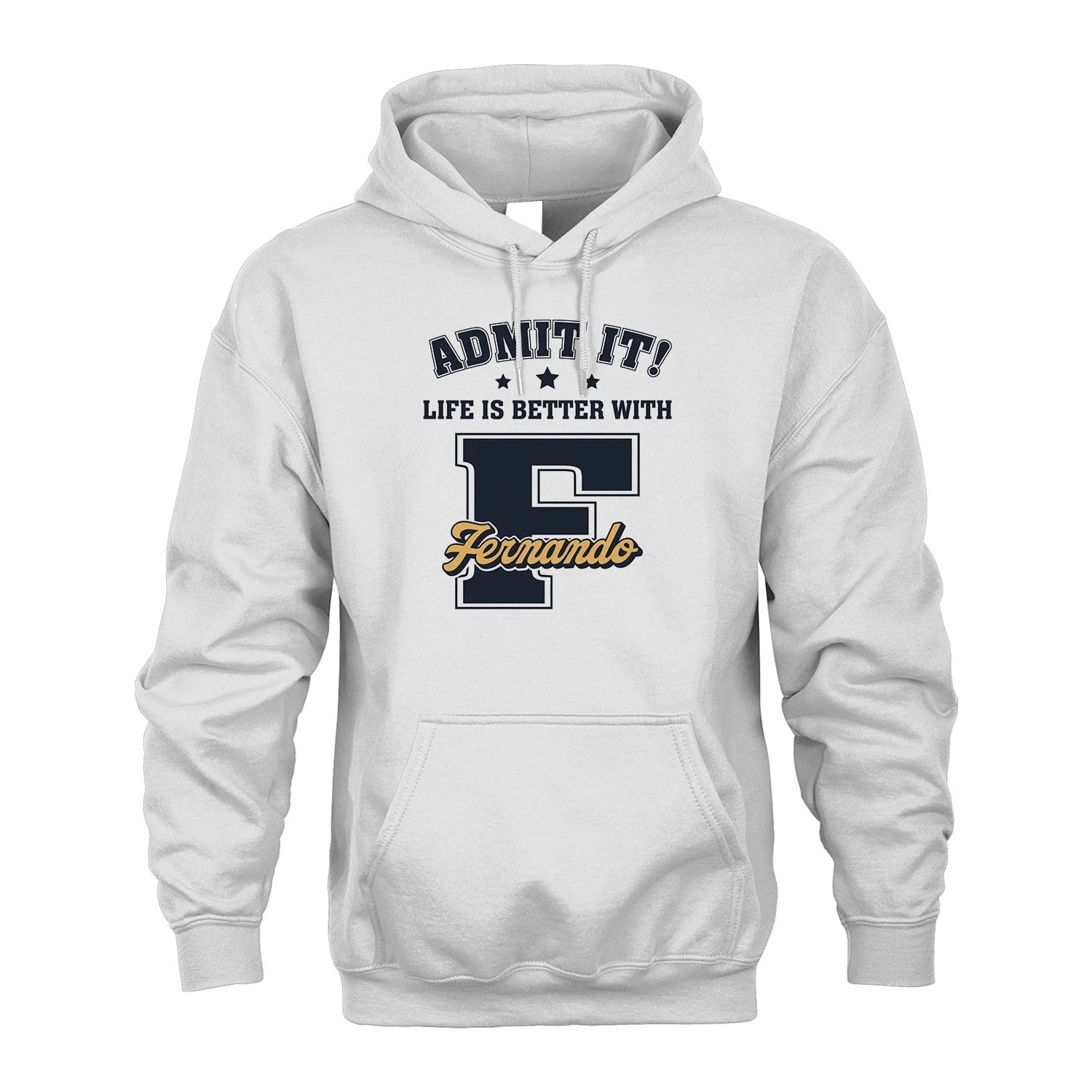 Life Is Better With Your Name Shirt FERNANDO M1-17