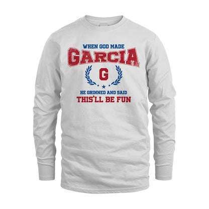 When God Made He Grinned And Said This'll Be Fun Shirt GARCIA M1-12
