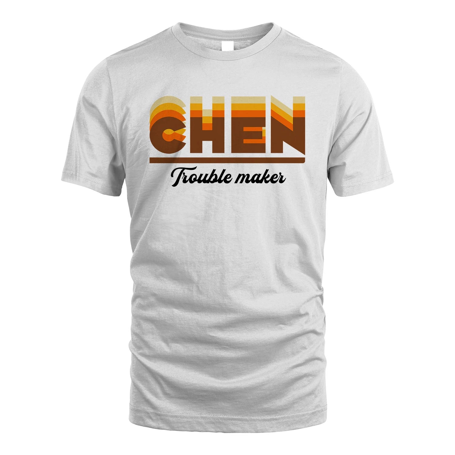 Your Name Trouble Maker Funny Shirt CHEN M1-34