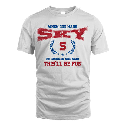 When God Made He Grinned And Said This'll Be Fun Shirt SKY M1-12