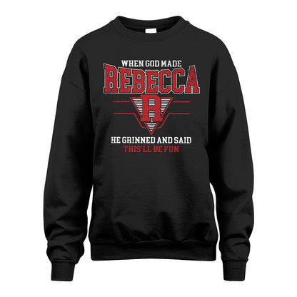 When God Made Your Name He Grinned And Said This'll Be Fun Baseball Shirt REBECCA M1-29