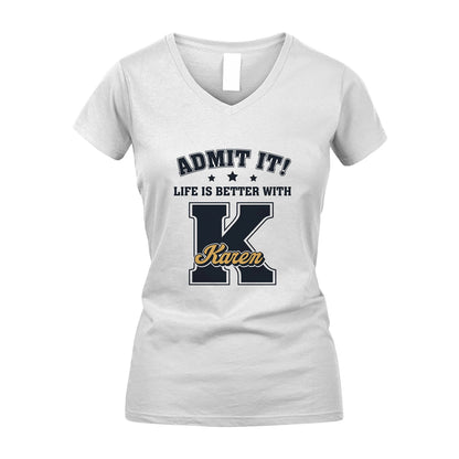 Life Is Better With Your Name Shirt KAREN M1-17